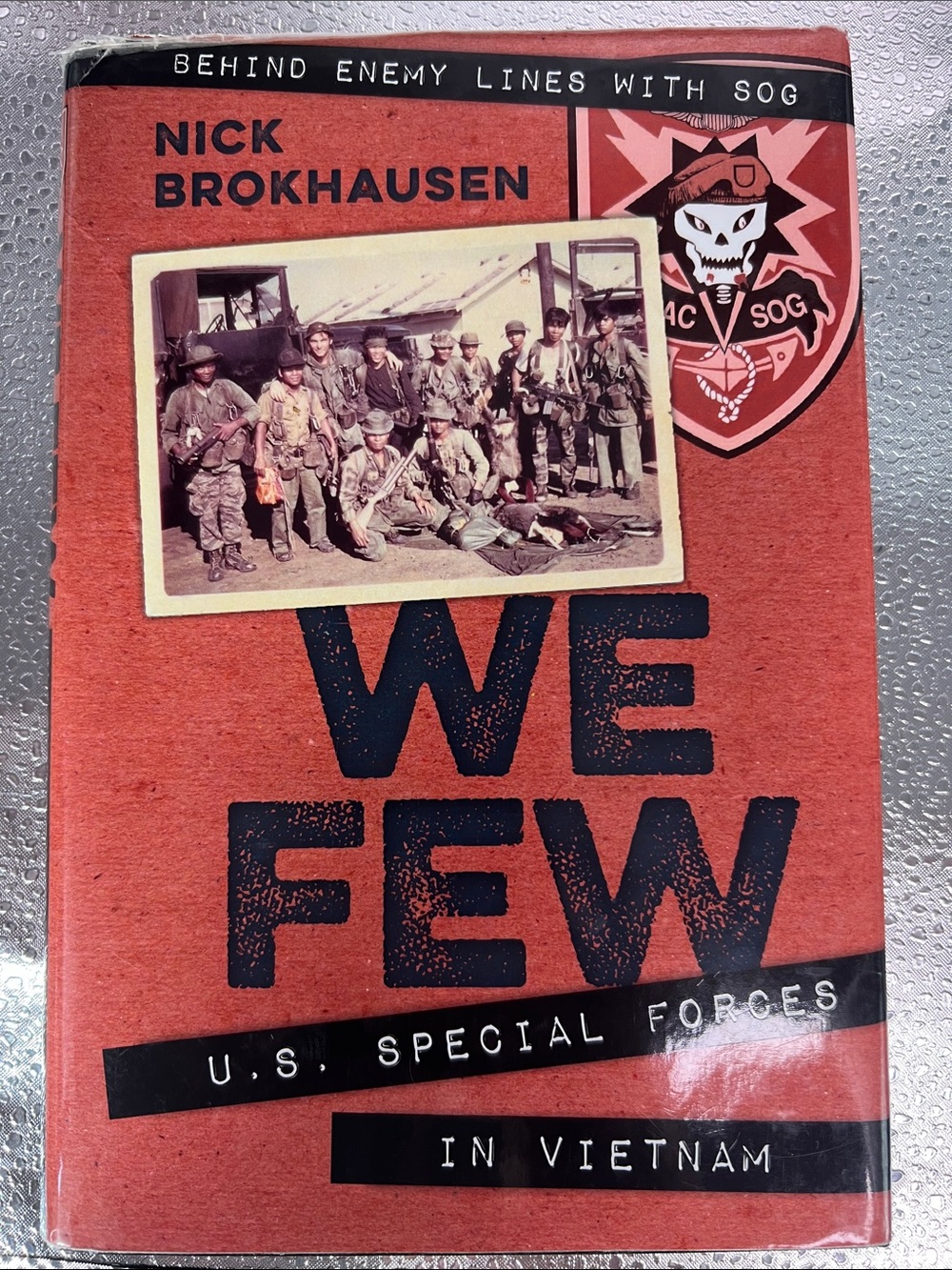 We Few-Nick Brokhausen. Vietnam War. U.S. Special Forces in Vietnam.
